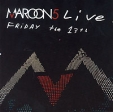 Maroon 5 Live Friday The 13th (CD+DVD) Формат: 2 Audio CD (Jewel Case) Дистрибьюторы: SONY BMG, OctJay Лицензионные товары Характеристики аудионосителей 2005 г Альбом инфо 239s.